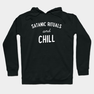 Satanic Rituals and Chill Hoodie